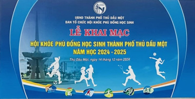 KHAI MẠC HỘI KHOẺ PHÙ ĐỔNG HỌC SINH THÀNH PHỐ THỦ DẦU MỘT NĂM HỌC 2024-2025